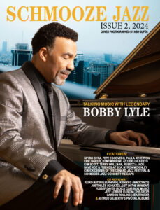 Schmooze Jazz Issue 2 Features Bobby Lyle on the Cover